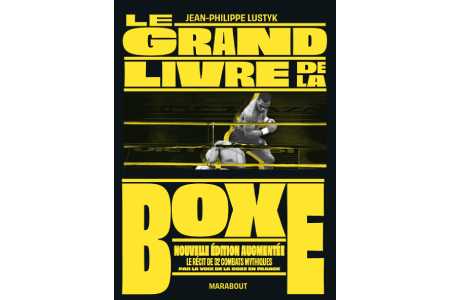 Le grand livre de la Boxe - Nouvelle édition augmentée, Marabout, France